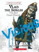 Vlad the Impaler: The Real Count Dracula (a Wicked History)