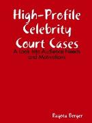 High-Profile Celebrity Court Cases