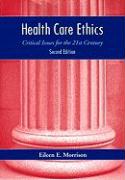 Health Care Ethics: Critical Issue for the 21st Century