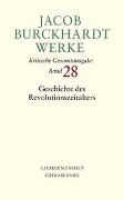 Jacob Burckhardt Werke Bd. 28: Geschichte des Revolutionszeitalters