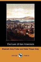 The Lure of San Francisco: A Romance Amid Old Landmarks (Dodo Press)