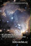 Kuxan Suum: Path to the Center of the Universe