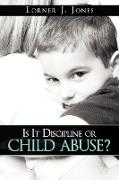 Is It Discipline or Child Abuse?