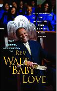The Gospel According to REV. Walt Baby Love