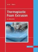 Thermoplastic Foam Extrusion: An Introduction