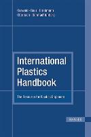 International Plastics Handbook 4e: The Resource for Plastics Engineers