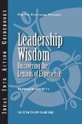 Leadership Wisdom: Discovering the Lessons of Experience