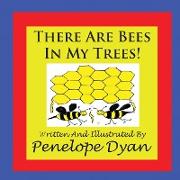 There Are Bees in My Trees!