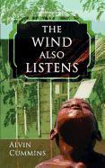 The Wind Also Listens