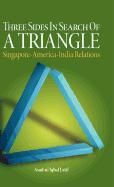 Three Sides in Search of a Triangle: Singapore-America-India Relations