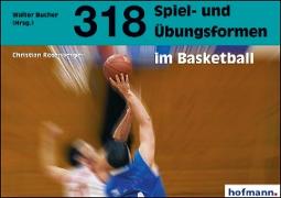 318 Spiel- und Übungsformen im Basketball