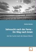 Sehnsucht nach der Ferne - Ein Weg nach Innen