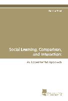 Social Learning, Comparison, and Interaction