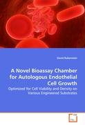 A Novel Bioassay Chamber for Autologous Endothelial Cell Growth