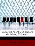 Collected Works of Honore De Balzac, Volume 1
