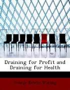 Draining for Profit and Draining for Health