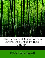 The Tribes and Castes of the Central Provinces of India, Volume I