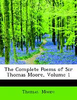 The Complete Poems of Sir Thomas Moore, Volume 1