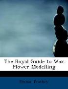 The Royal Guide to Wax Flower Modelling