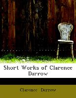 Short Works of Clarence Darrow
