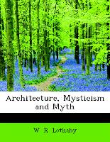 Architecture, Mysticism and Myth