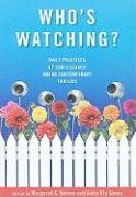 Who's Watching?: Daily Practices of Surveillance among Contemporary Families