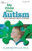 My Child Has Autism: What Parents Need to Know