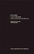 Jan Fabre: I Am a Mistake: Seven Works for the Theatre