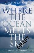 Where the Ocean Meets the Sky: Solo Into the Unknown