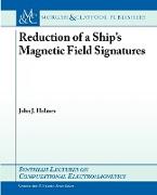 Reduction of a Ship's Magnetic Field Signatures