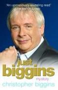 Just Biggins: My Story