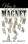How to Be a Money Magnet