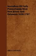 Narratives of Early Pennsylvania West New Jersey and Delaware 1630-1707