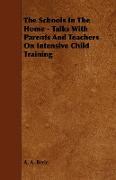 The Schools in the Home - Talks with Parents and Teachers on Intensive Child Training