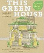 This Green House: Home Improvements for the Eco-Smart, the Thrifty, and the Do-It-Yourselfer