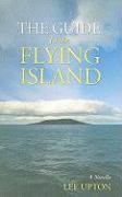 The Guide to the Flying Island: A Novella