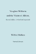 Vaughan Williams and the Vision of Albion. (Second Revised Edition)
