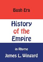 History of the Bush Era Empire in Rhyme