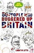 50 People Who Buggered Up Britain