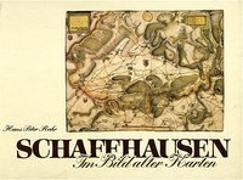 Schaffhausen im Bild alter Karten