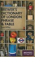 Brewer's Dictionary of London Phrase & Fable