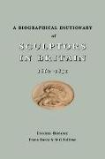 A Biographical Dictionary of Sculptors in Britain, 1660-1851