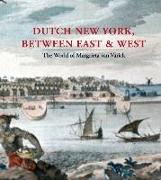 Dutch New York, Between East and West