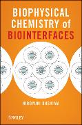 Biophysical Chemistry of Biointerfaces