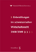 Entwicklungen im schweizerischen Wirtschaftsrecht 2008/2009