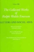 Collected Works of Ralph Waldo Emerson.Letters and Social Aims