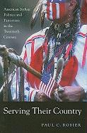 Serving Their Country: American Indian Politics and Patriotism in the Twentieth Century