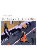 To Serve the Living