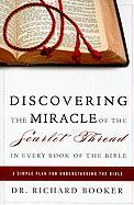 Discovering the Miracle of the Scarlet Thread in Every Book of the Bible: A Simple Plan for Understanding the Bible