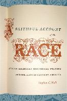 A Faithful Account of the Race: African American Historical Writing in Nineteenth-Century America